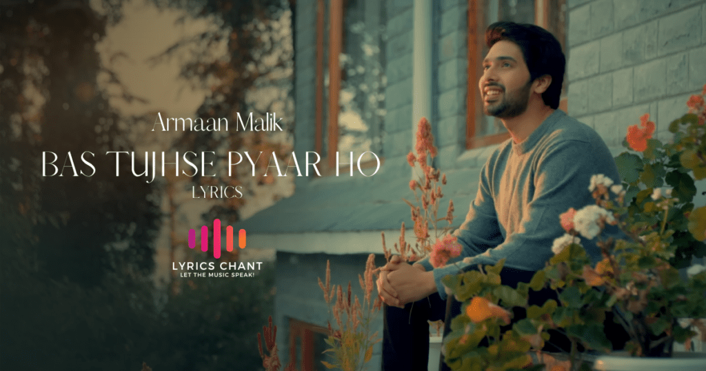 Armaan Malik_ Bas Tujhse Pyaar Ho Lyrics