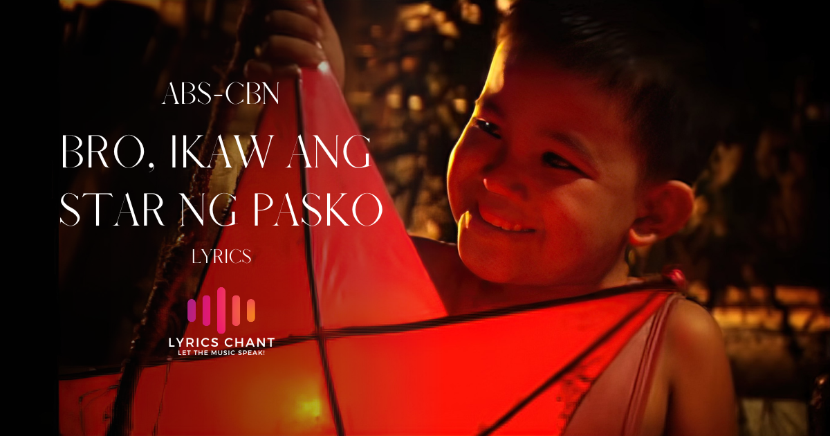 Bro Ikaw ang Star ng Pasko Lyrics ABS-CBN Christmas Station