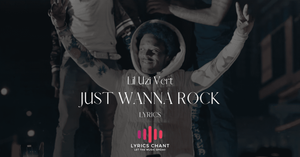 Just Wanna Rock Lyrics - Lil Uzi Vert