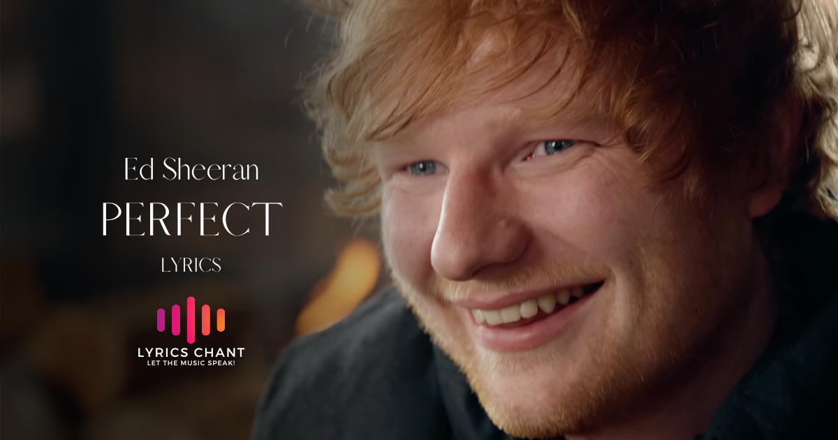 Perfect Lyrics - Ed Sheeran