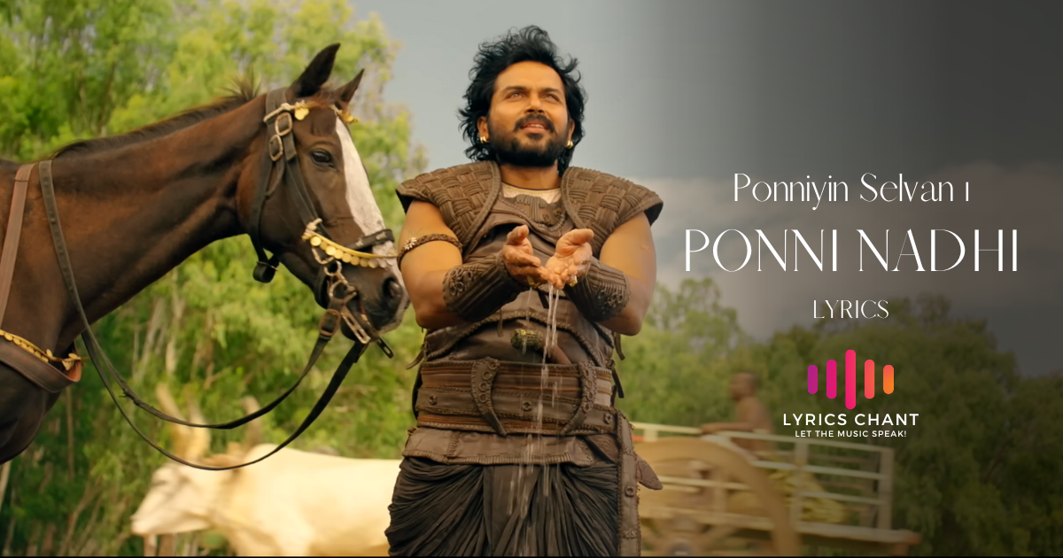 Ponni Nadhi Lyrics - Ponniyin Selvan 1