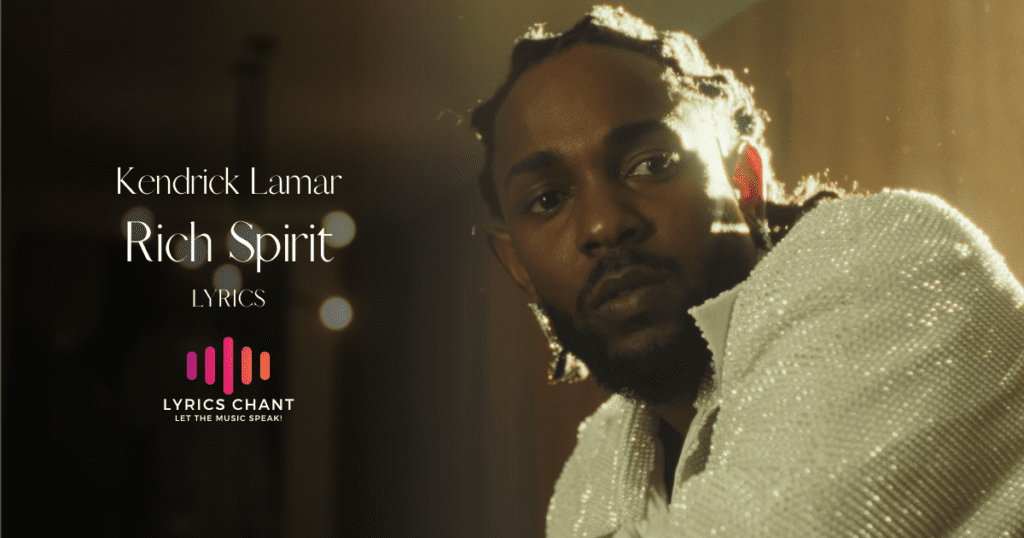 Rich Spirit Lyrics - Kendrick Lamar