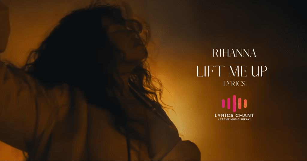 Rihanna Lift Me Up Lyrics