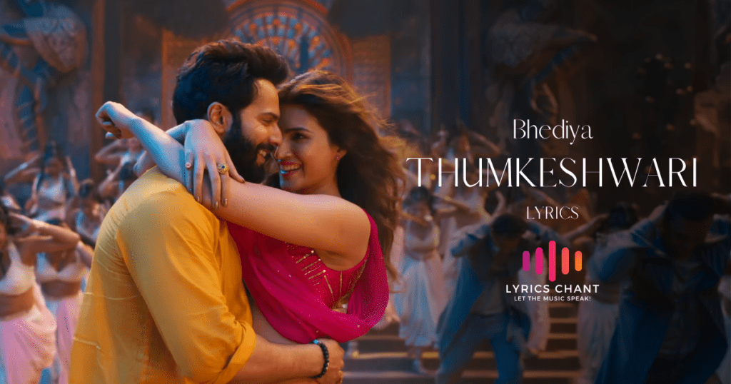 Thumkeshwari Lyrics - Bhediya