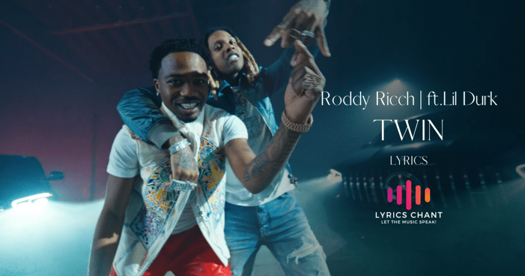 Twin Lyrics - Roddy Ricch ft. Lil Durk