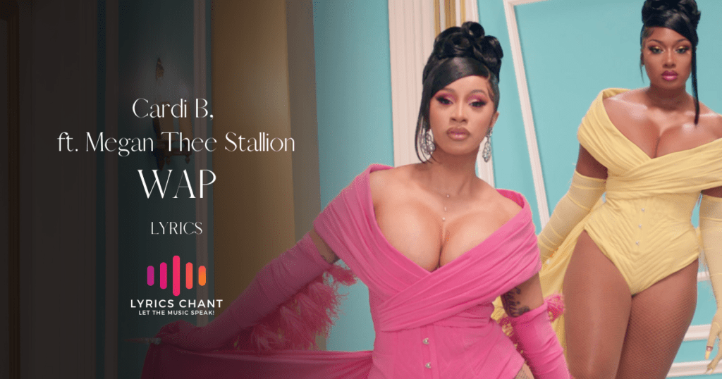 WAP Lyrics - Cardi B, ft. Megan Thee Stallion